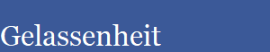 Gelassenheit